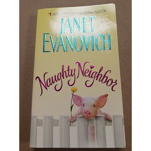 Naughty Neighbor Mass Market Paperback – February 26, 2008 by Janet Evanovich (A